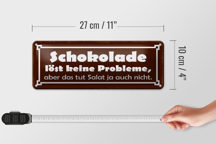 Blechschild Spruch 27x10cm Schokolade löst keine Probleme Salat auch nicht