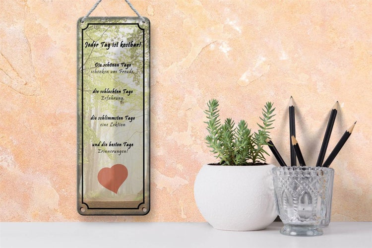 Blechschild Spruch 10x27cm jeder Tag ist kostbar Herz