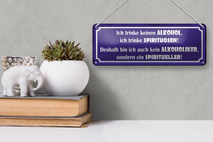 Blechschild Spruch 27x10cm ich trinke keinen ich Dekoration