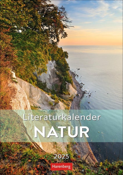 Literaturkalender Natur Wochen-Kulturkalender 2025 Jede Woche neue Landschaftsaufnahmen mit literarischen Zitaten in einem Foto-Wandkalender