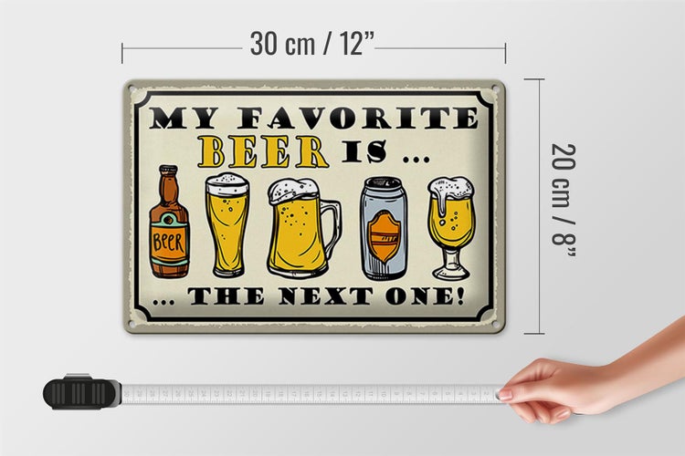 Blechschild Spruch 30x20cm Bier favorite Beer is next one