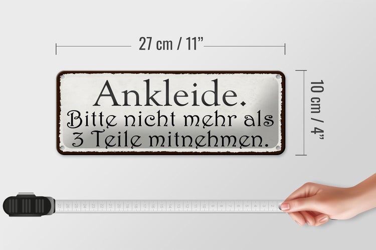 Blechschild Spruch 27x10cm Ankleide bitte nicht mehr als 3 Dekoration