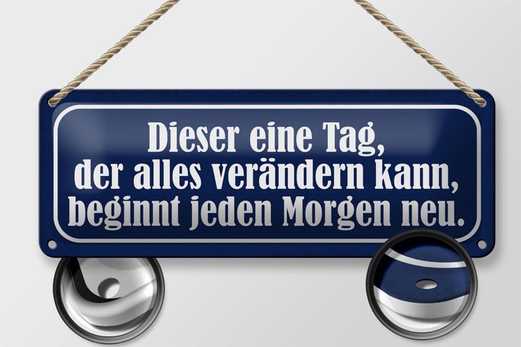 Blechschild Spruch 27x10cm dieser eine Tag der verändert Dekoration