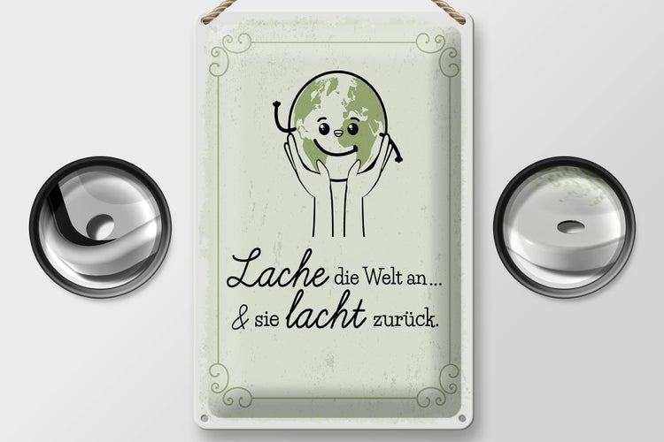 Blechschild Spruch Lache die Welt an sie lacht zurück 20x30cm