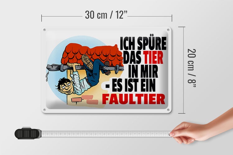 Blechschild Spruch 30x20cm spüre Tier in mir Faultier