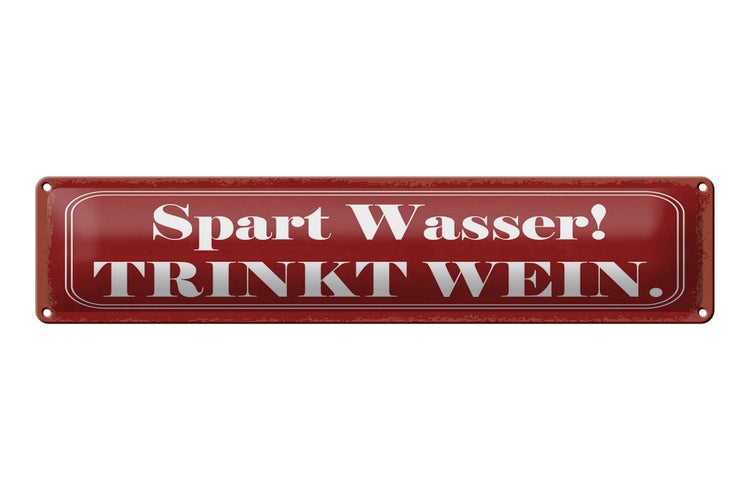 Blechschild Spruch 46x10 cm spart Wasser trinkt Wein Schild