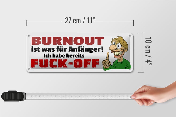 Blechschild Spruch 27x10cm Burnout für Anfänger Fuck Off Dekoration