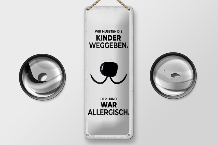 Blechschild Spruch Hund Wir mussten Kinder weggeben 10x27cm
