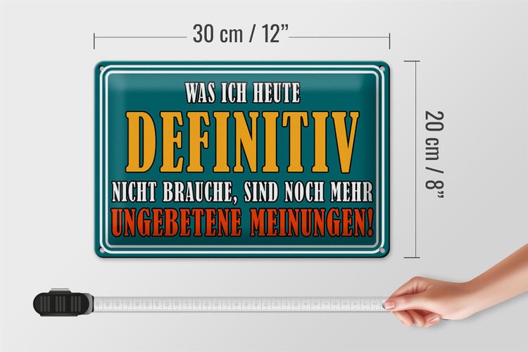 Blechschild Spruch 30x20cm Ungebetene Meinungen