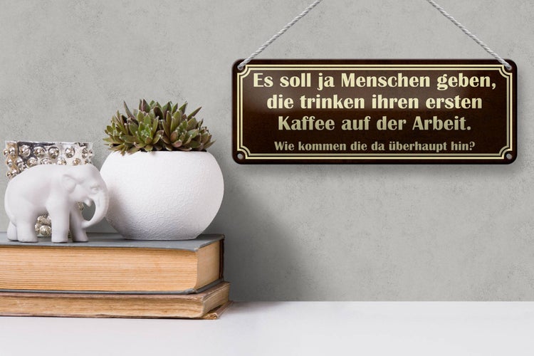Blechschild Spruch 27x10cm erster Kaffee auf der Arbeit Dekoration