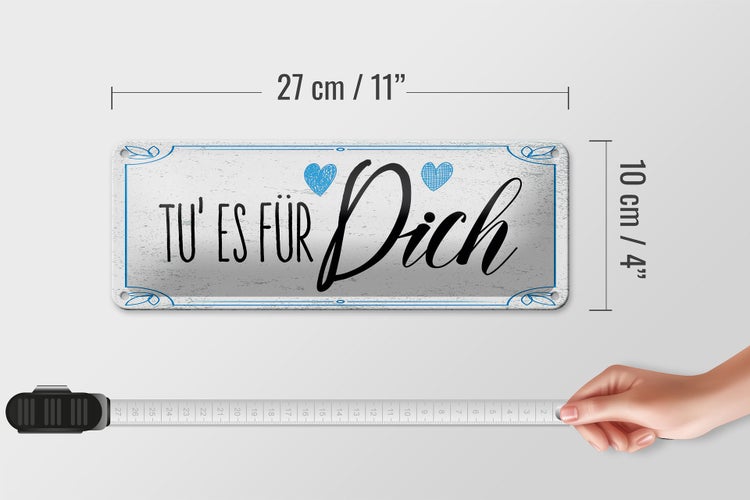 Blechschild Spruch Tu es für dich Herz Familie Liebe 27x10cm