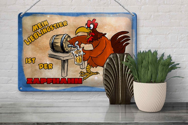 Blechschild Spruch 30x20cm mein Lieblingstier ist Zapfhahn