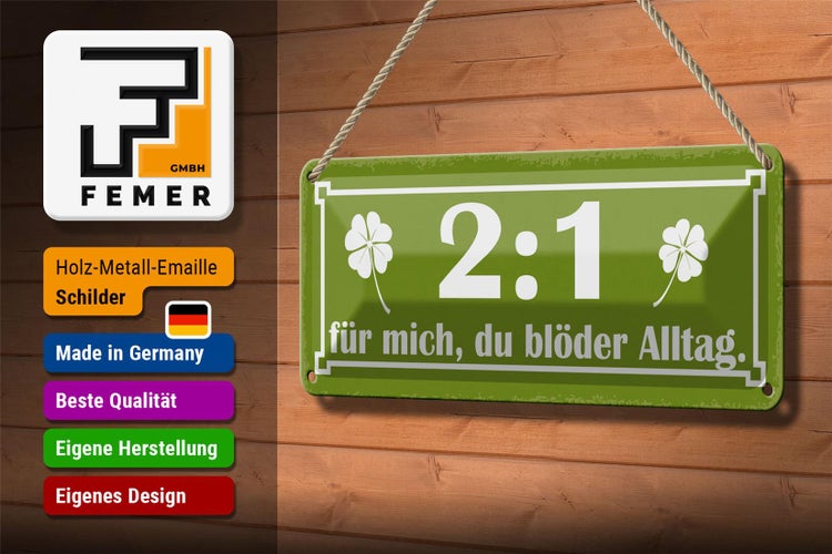 Blechschild Spruch 27x10cm 2:1 für mich du blöder Alltag Dekoration