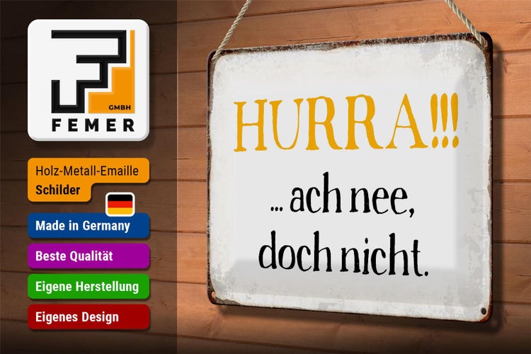 Blechschild Spruch 30x20cm Hurra ach nee, doch nicht