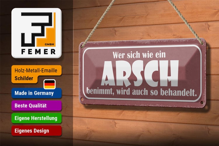 Blechschild Spruch 27x10cm wer sich wie Arsch benimmt wird Dekoration