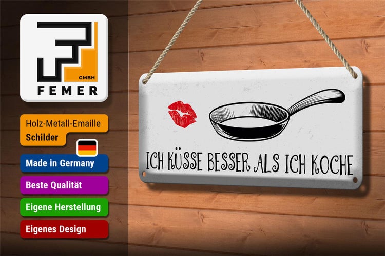 Blechschild Spruch Ich küsse besser als ich koche 27x10cm