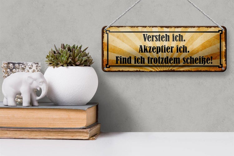 Blechschild Spruch 27x10cm versteh ich trotzdem Scheiße Dekoration