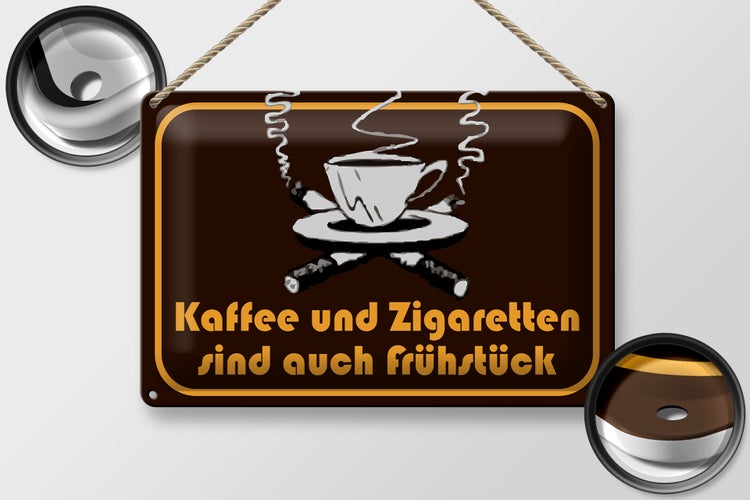 Blechschild Spruch 30x20cm Kaffee u. Zigaretten Frühstück