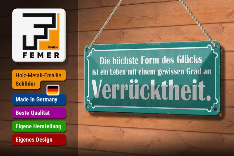 Blechschild Spruch 27x10cm Höchste Form Glück Verrücktheit Dekoration