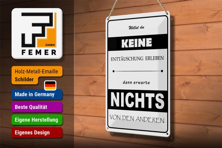 Blechschild Spruch 20x30cm Erwarte nichts von Anderen