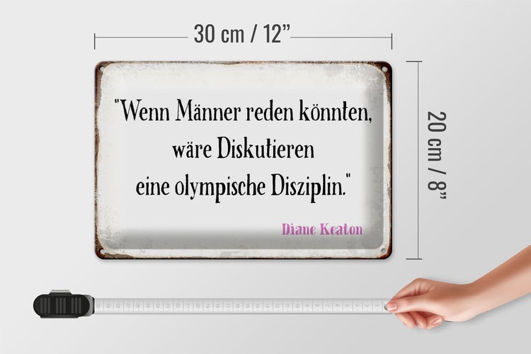 Blechschild Spruch 30x20cm wenn Männer reden könnten