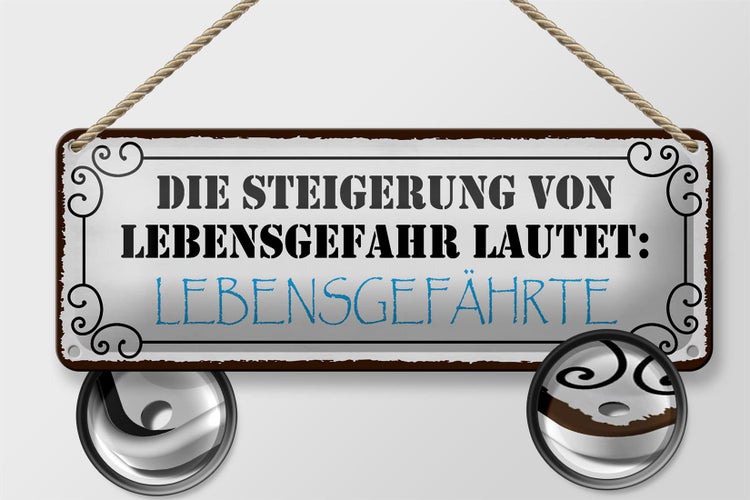 Blechschild Spruch 27x10cm Lebensgefahr Lebensgefährte Dekoration