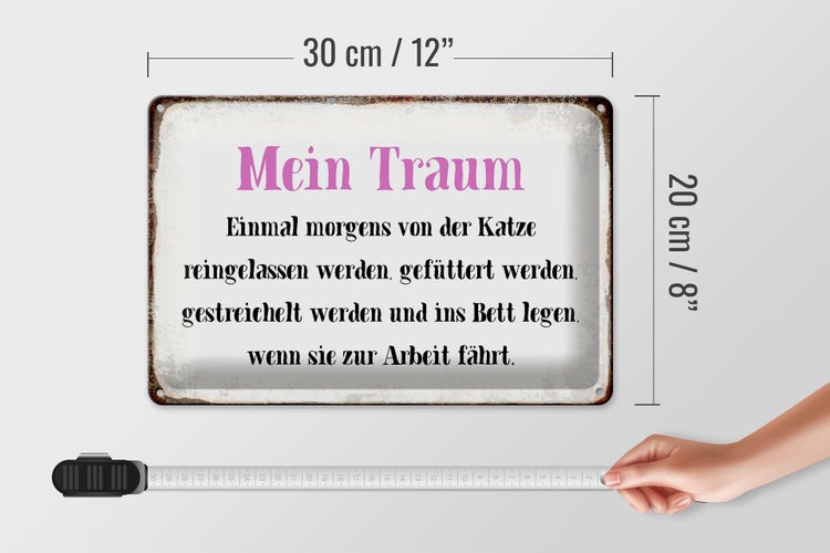 Blechschild Spruch 30x20cm mein Traum von Katze gefüttert