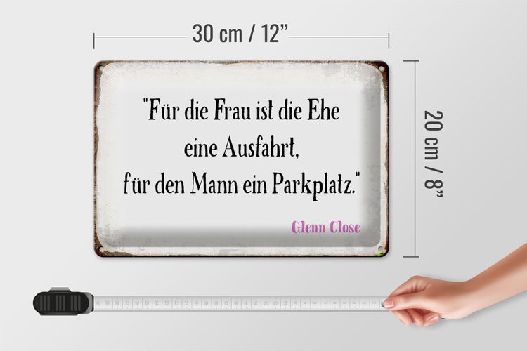 Blechschild Spruch 30x20cm für Frau für Mann ist die Ehe