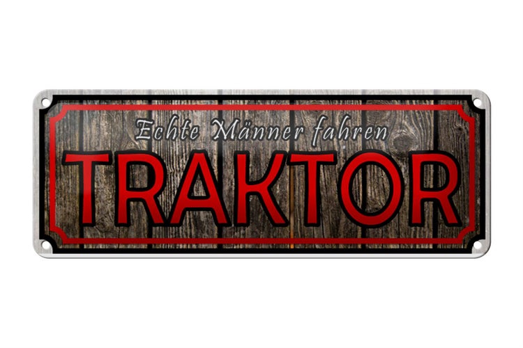 Blechschild Spruch 27x10cm echte Männer fahren Traktor