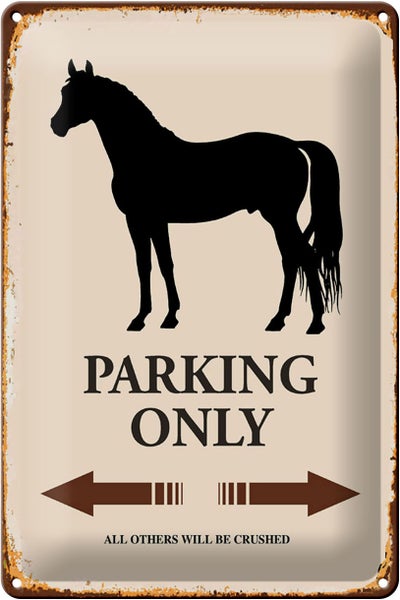 Blechschild Spruch 20x30cm Pferd Parking only all others