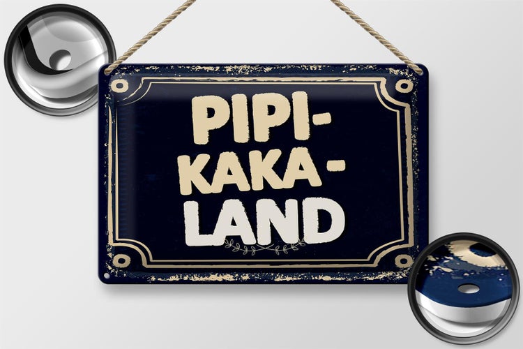 Blechschild Spruch lustig Pipi-Kaka-Land 30x20cm