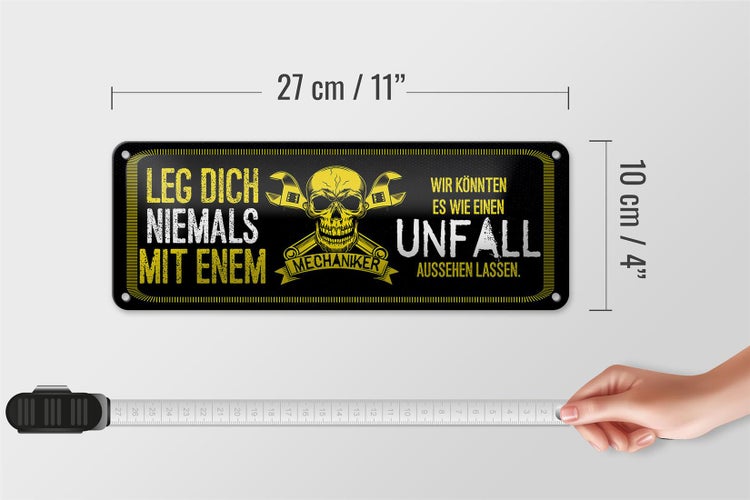 Blechschild Spruch 27x10cm leg dich nie mit einem Mechaniker