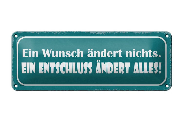 Blechschild Spruch 27x10cm Wunsch ändert nichts Entschluss Dekoration