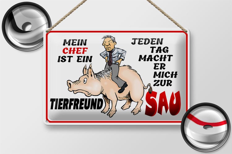 Blechschild Spruch 30x20cm Chef ist Tierfreund macht mich