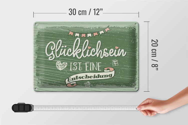 Blechschild Spruch Glücklichsein ist Entscheidung 30x20cm