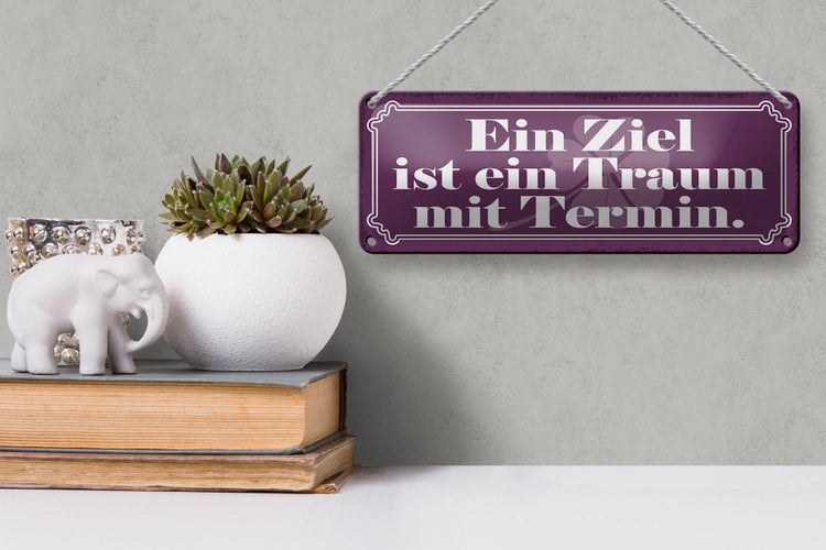 Blechschild Spruch 27x10cm Ziel ist ein Traum mit Termin Dekoration