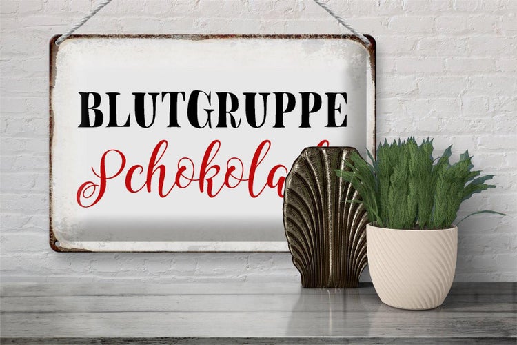 Blechschild Spruch 30x20cm Blutgruppe Schokolade