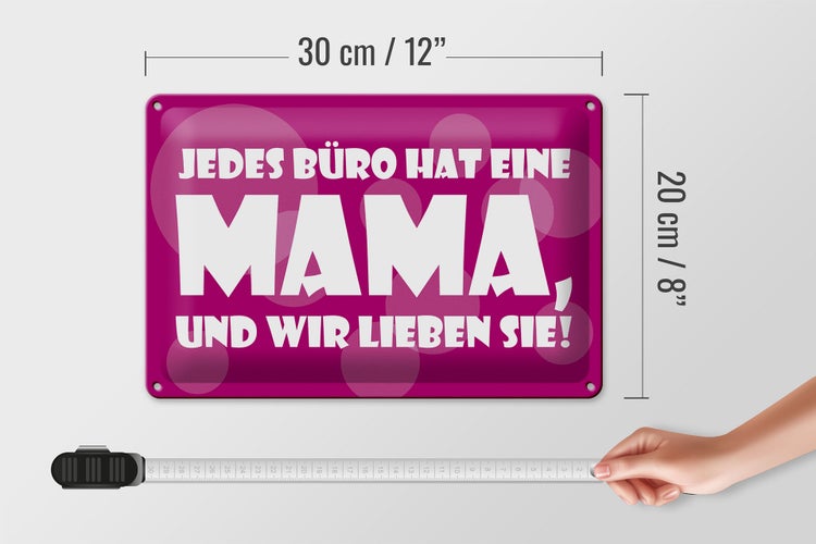 Blechschild Spruch 30x20cm Jedes Büro hat eine Mama