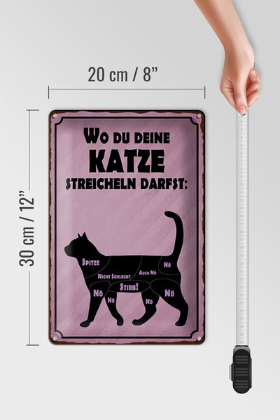 Blechschild Spruch 20x30cm wo du deine Katze streicheln