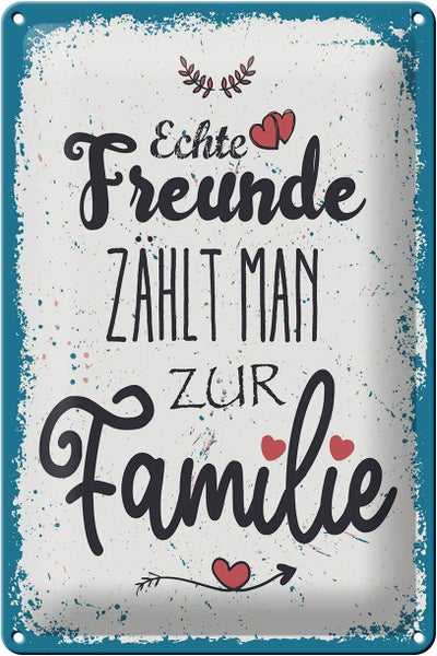 Blechschild Spruch Echte Freunde zählt man zur Familie 20x30cm