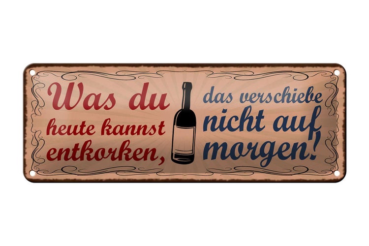 Blechschild Spruch 27x10cm was du entkorken kannst Wein Dekoration