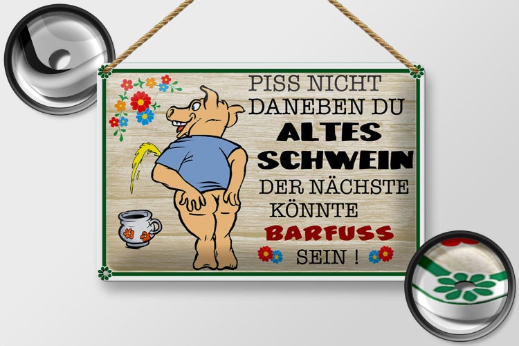 Blechschild Spruch 30x20cm Piss nicht daneben altes Schwein