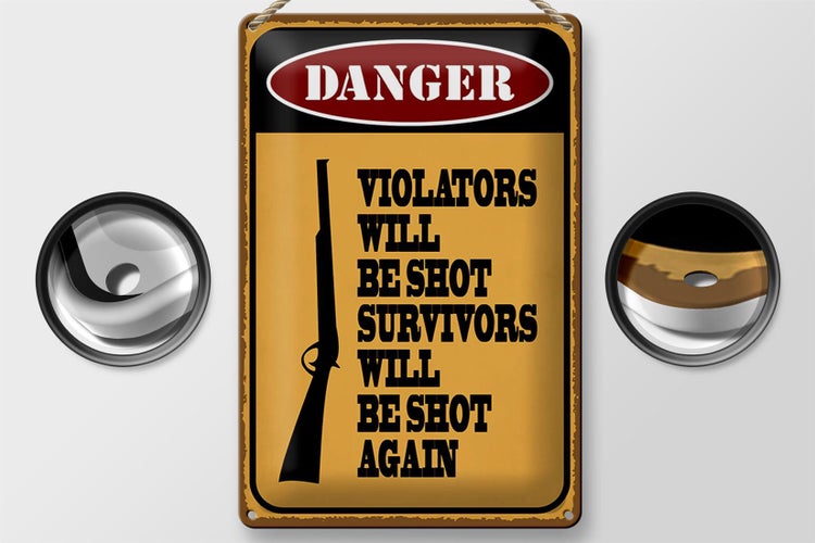 Blechschild Spruch 20x30cm danger violators will be shot