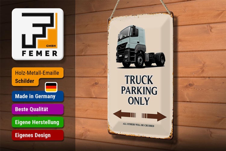 Blechschild Spruch 20x30cm Truck Parking only all others