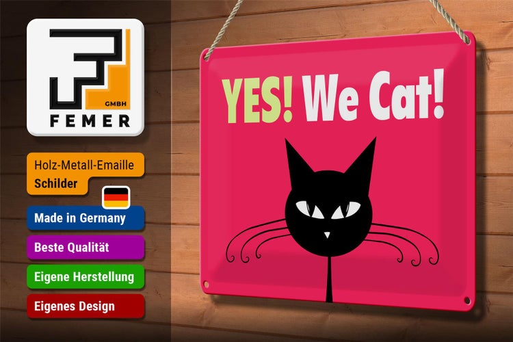 Blechschild Spruch 30x20cm Yes We cat Katze