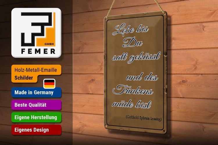 Blechschild Spruch 20x30cm lebe bis Du satt geküsst Trinken