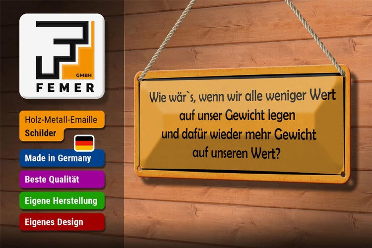 Blechschild Spruch 27x10cm weniger Wert auf Gewicht dafür Dekoration