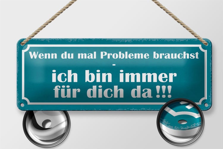 Blechschild Spruch 27x10cm wenn Probleme brauchst bin da Dekoration