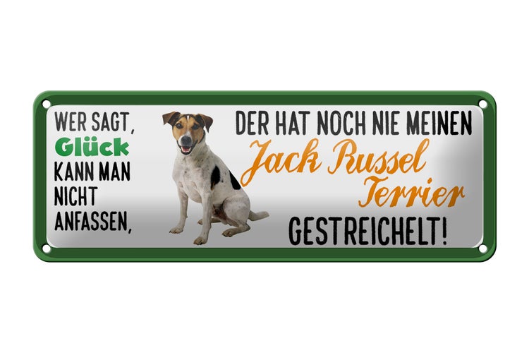 Blechschild Spruch 27x10cm Jack Russel Terrier gestreichelt Glück Dekoration