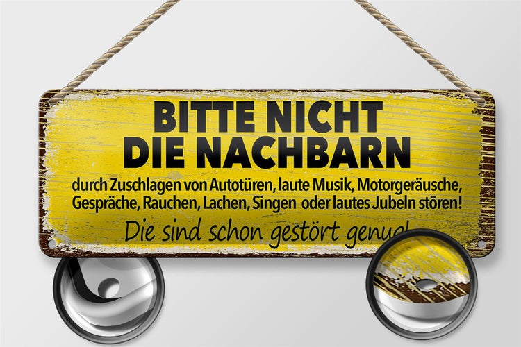 Blechschild Spruch lustig Bitte nicht Nachbarn stören 27x10cm